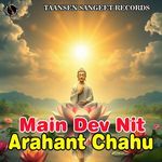 Main Dev Nit Arahant Chahu