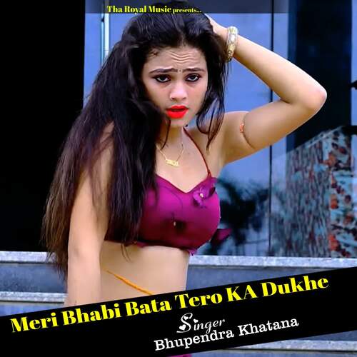 Meri Bhabi Bata Tero KA Dukhe