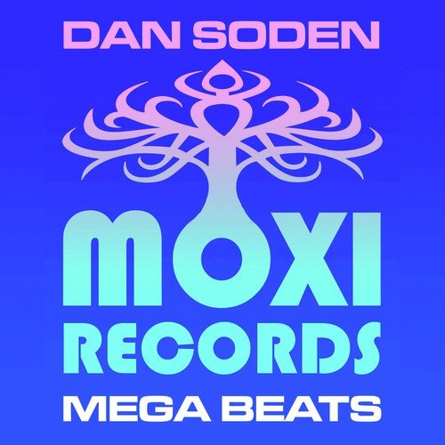 Moxi Mega Beats Volume 5 - The Dan Soden Collection