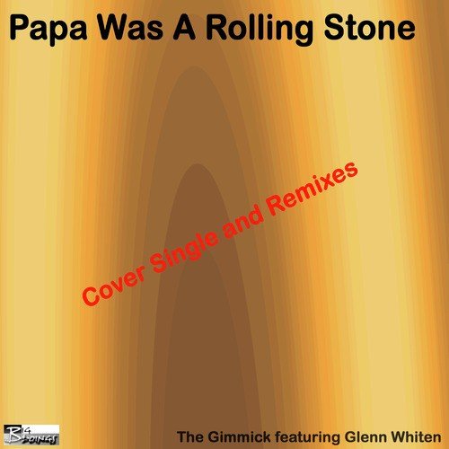 Papa Was A Rolling Stone (Papa Is A Gangester Mix)