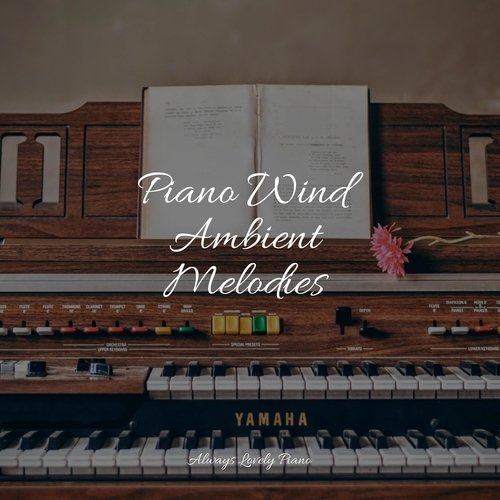 Piano Wind Ambient Melodies