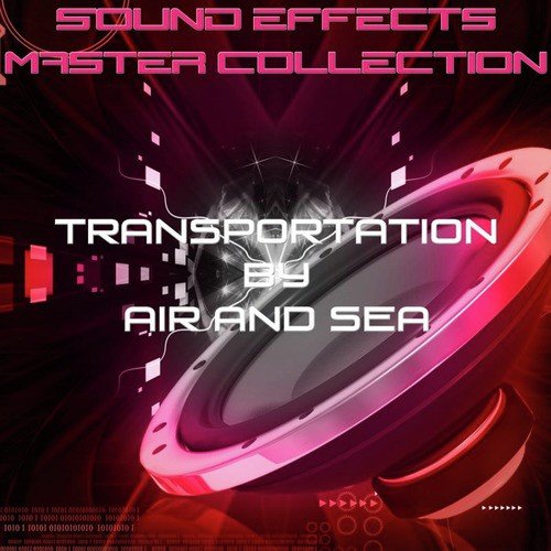 Sound Effects Master Collection 1 - Transportation By Air and Sea