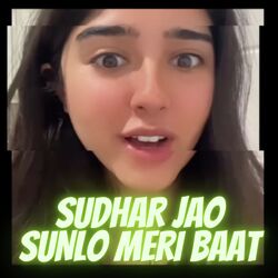 Sudhar Jao Sun Lo Meri Baat-Qx4sezYJTnE