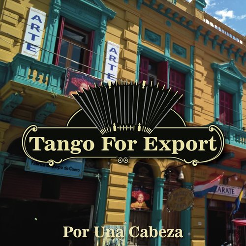 Tangos For Export / Por Una Cabeza