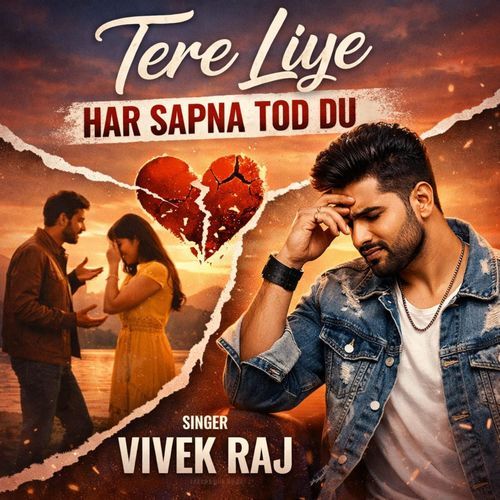 Tere Liye Har Spna Tod du