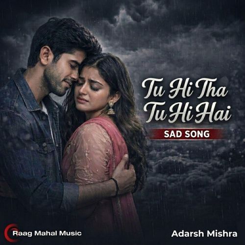 Tu Hi Tha Tu Hi Hai