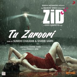 Tu Zaroori (From &quot;Zid&quot;)-QzAufhxYBng