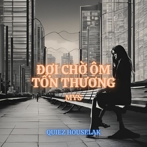 Đợi Chờ Ôm Tổn Thương (Quiez Houselak)