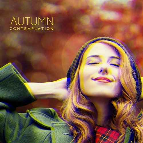 Autumn Contemplation: Mental Relief, Find in Your Life Harmony and Calmness