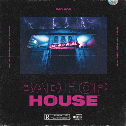 BAD HOP HOUSE