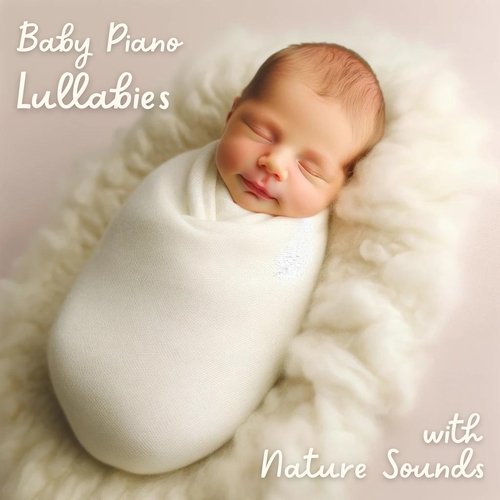 Baby Piano Lullabies with Nature Sounds_poster_image