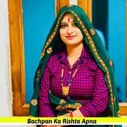 Bachpan Ka Rishta Apna