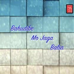 Bahudibe Mo Jaga Balia