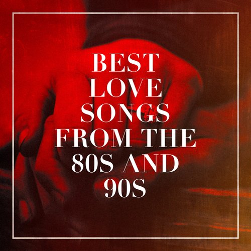 Best Love Songs from the 80S and 90S_poster_image