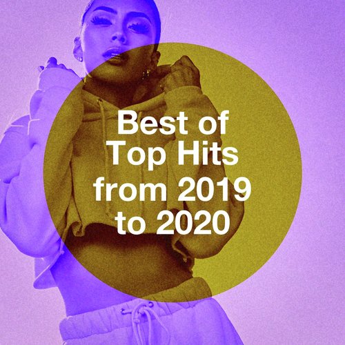 Best of Top Hits from 2019 to 2020