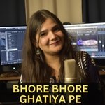 Bhore Bhore Ghatiya Pe (Chath Song)