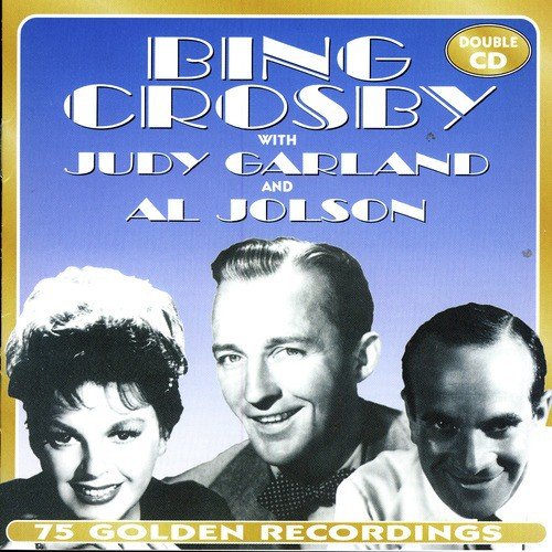 Bing Crosby with Judy Garland & Al Jolson