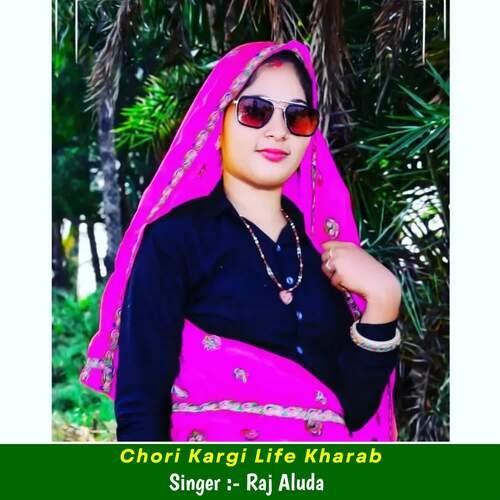 Chori Kargi Life Kharab