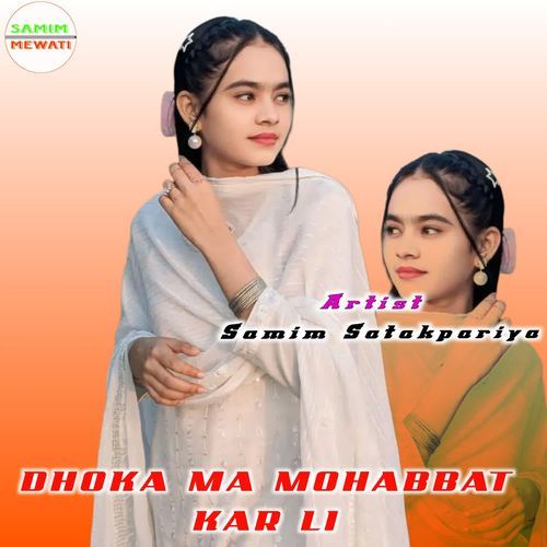 DHOKA MA MOHABBAT KAR LI