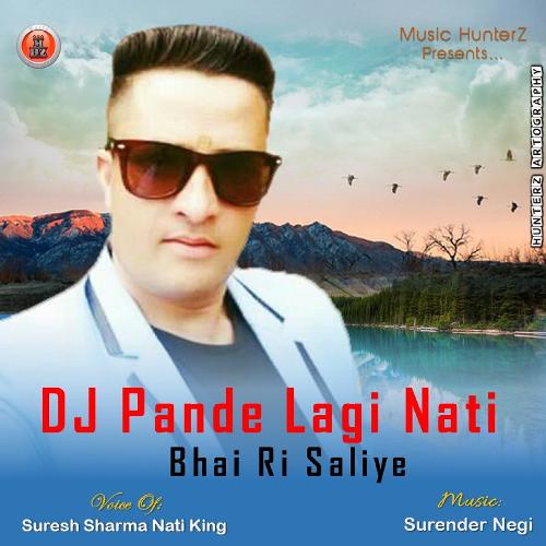 DJ Pande Lagi Nati (Bhai Ri Saliye)