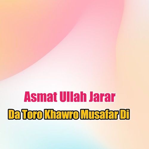 Da Toro Khawro Musafar Di