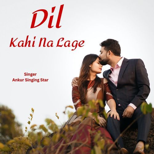 Dil Kahi Na Lage