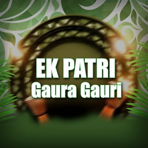 Ek Patri Gaura Gauri