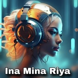 Ina Mina Riya-CQ45XzJKVAo