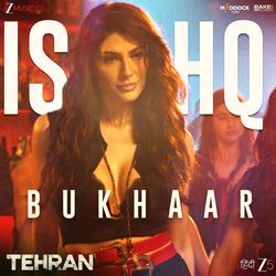 Ishq Bukhaar (From "Tehran")