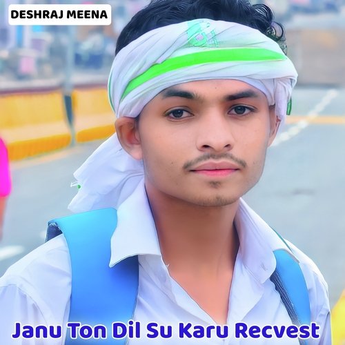 Janu Ton Dil Su Karu Recvest