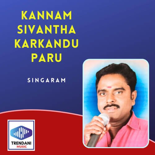 Kannam Sivantha Karkandu Paru