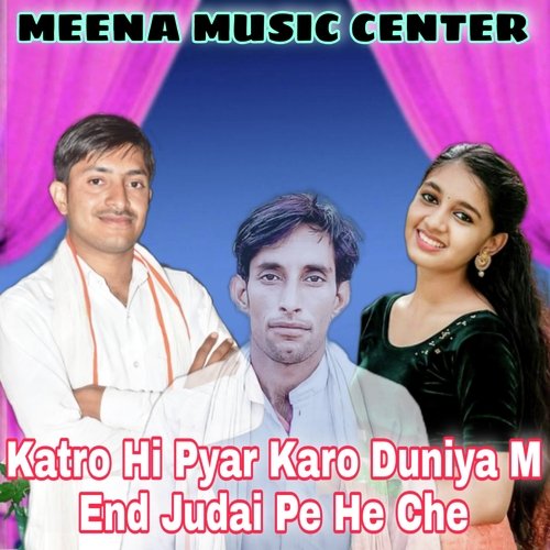 Katro Hi Pyar Karo Duniya M End Judai Pe He Che (Meenawati)