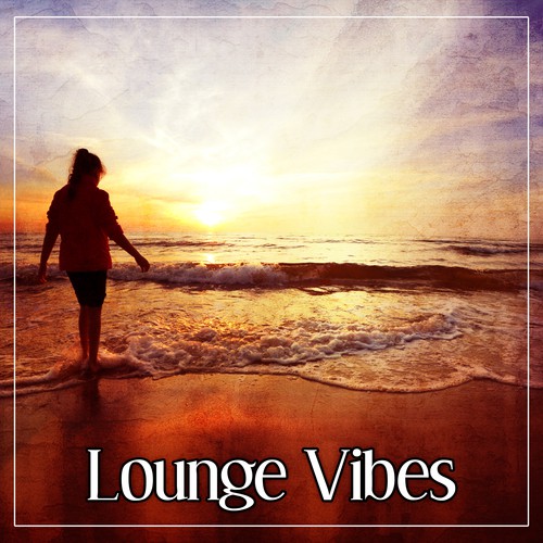 Lounge Vibes - Tropical Club, Chill After Party, Ibiza Lounge