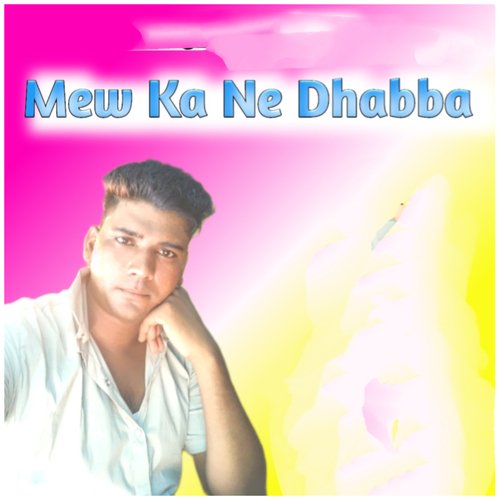 Mew Ka Ne Dhabba