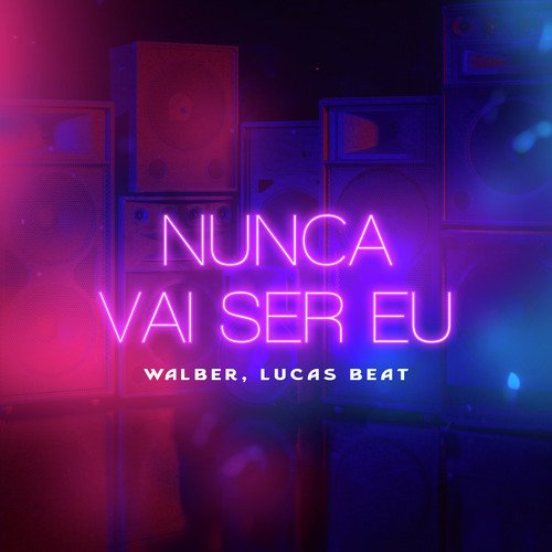Nunca Vai Ser Eu (Remix)