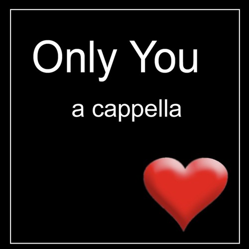 Only You - A Cappella