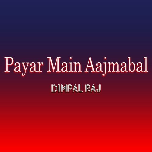Payar Main Aajmabal