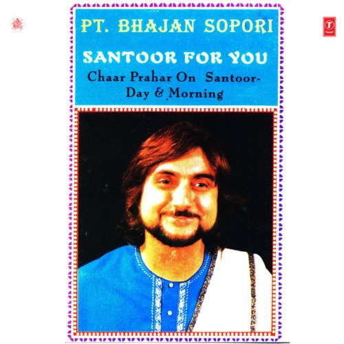 Pt. Bhajan Sopori Santoor For You