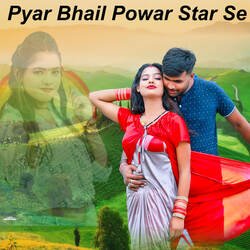 Pyar Bhail Powar Star Se-OBssYx5BAFA