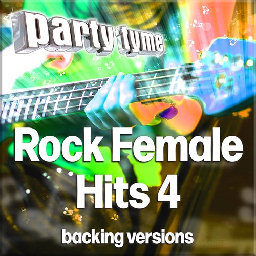 Rock Female Hits 4 - Party Tyme (Backing Versions)