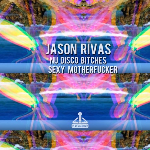 Jason Rivas, Nu Disco Bitches