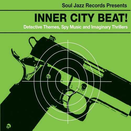 Soul Jazz Records Presents Inner City Beat: Detective Themes, Spy Music and Imaginary Thrillers