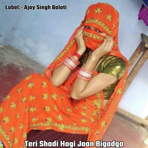 Teri Shadi Hogi Jaan Bigadgo