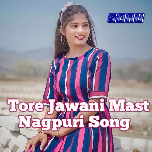 Tore Jawani Mast Nagpuri Song