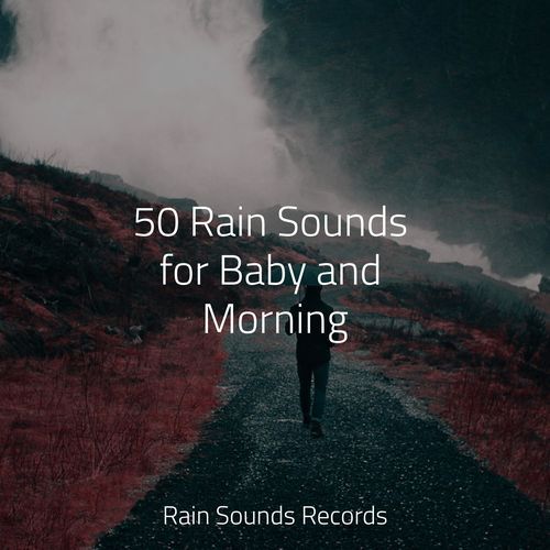 50 Rain Sounds for Baby and Morning