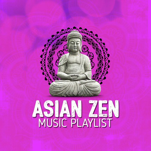 Asian Zen Music Playlist
