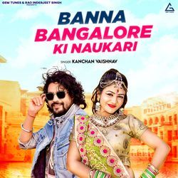 Banna Bangalore Ki Nokari-ESwEXD9bYwY