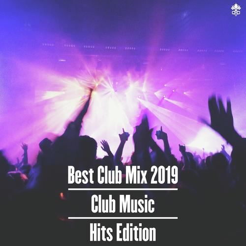 Best Club Mix 2019 | Club Music | Hits Edition