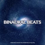 Binaural Beats: Ambient Music, Isochronic Tones and Alpha Waves For Deep Sleep