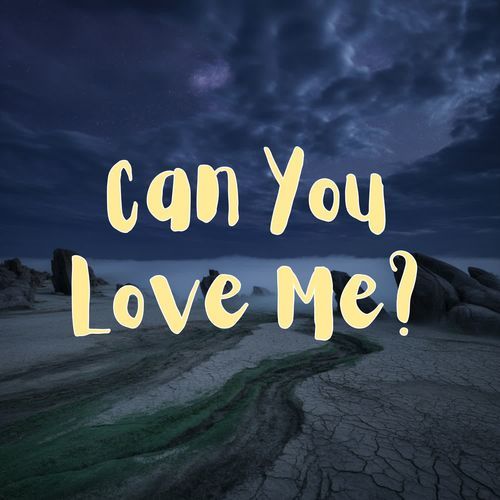 Can You Love Me?